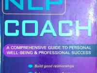 Книга The NLP Coach: A Comprehensive Guide to Personal Well-Being & Professional Success