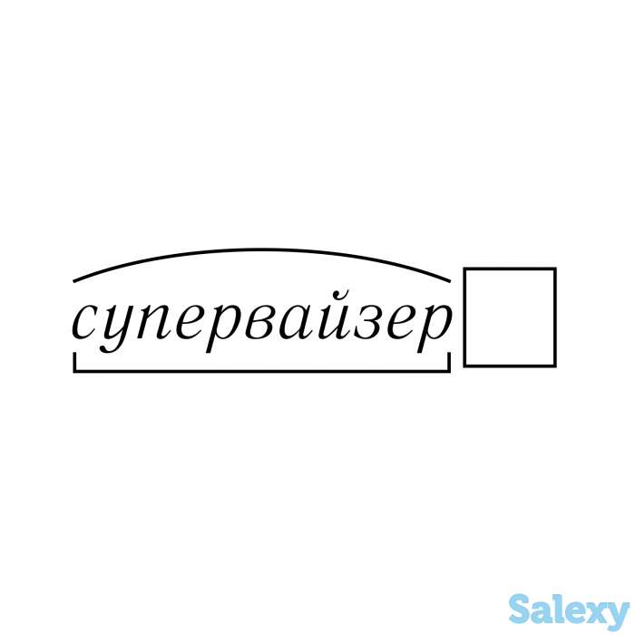 Требуется Супервайзер в город  Астана, фотография 1